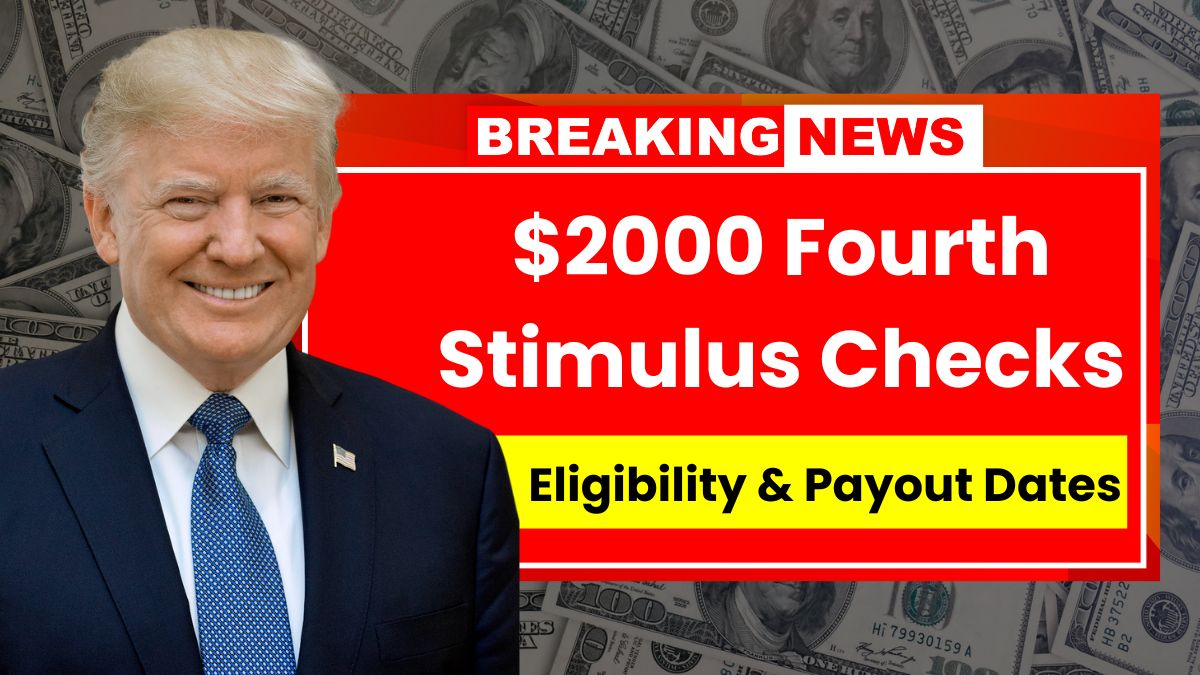 $2000 Fourth Stimulus Checks 2025 – Eligibility, Payout Dates & What to Expect